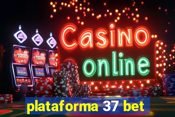 plataforma 37 bet